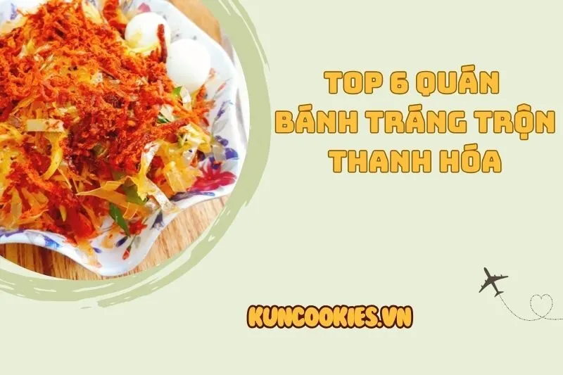 Bỏ túi top 6 quán bánh tráng trộn Thanh Hóa 2025 ngon ngất ngây