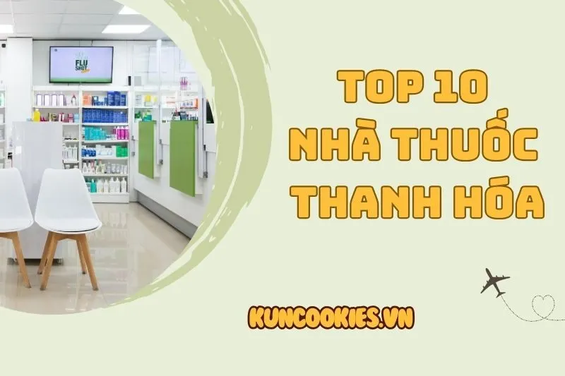Khám Phá Top 10 Nhà Thuốc Thanh Hóa Uy Tín và Chất Lượng 2025