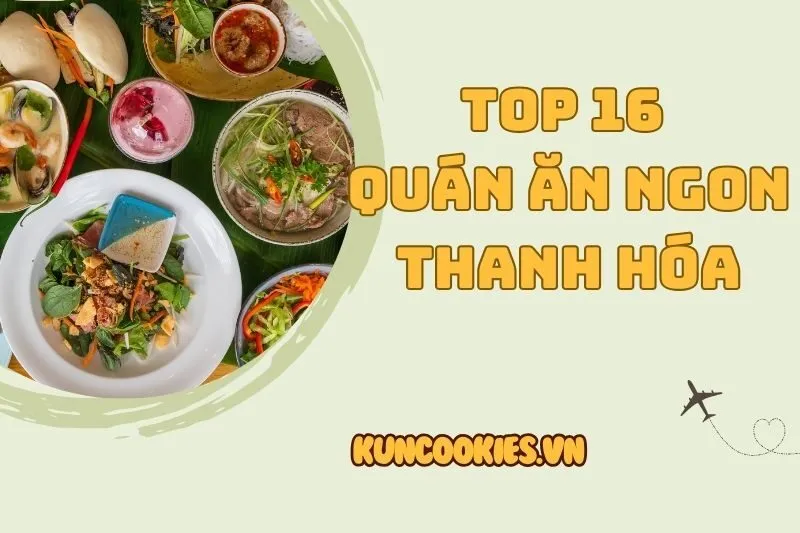 Top 16 Quán Ăn Ngon Thanh Hóa Nổi Bật Cho Chuyến Du Lịch 2025