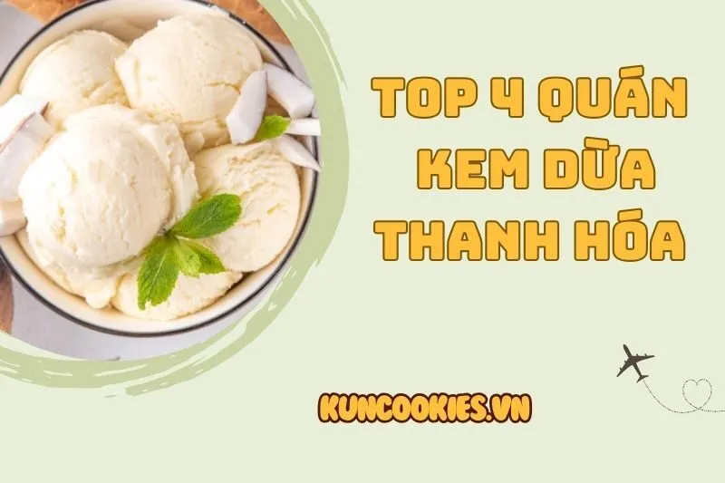 Top 4 Quán Kem Dừa Thanh Hóa Ngon Khó Cưỡng Cho Giới Trẻ 2025