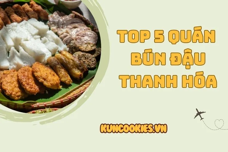 Top 5 quán bún đậu Thanh Hóa: Địa điểm ăn ngon bạn phải thử 2025!