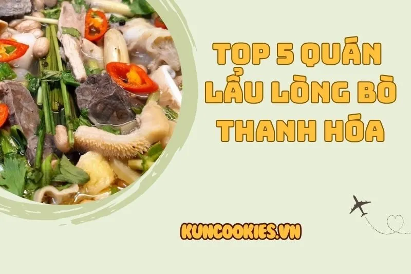 Top 5 quán lẩu lòng bò Thanh Hóa 2025 thơm ngon nhất định phải thử