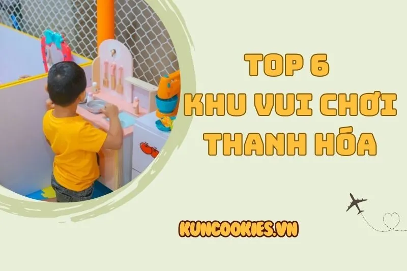 Top 6 Khu Vui Chơi Thanh Hóa 2025 Xịn Sò Dành Cho Cả Nhà