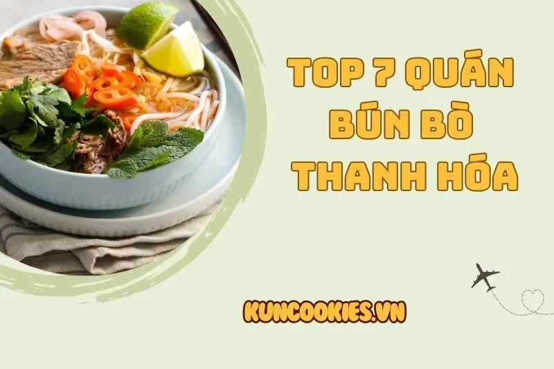 Top 7 Quán Bún Bò Thanh Hóa Siêu Ngon Nhất Định Phải Thử 2025