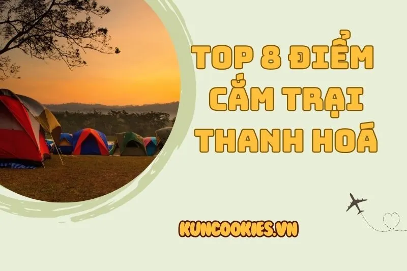 Top 8 Địa Điểm Cắm Trại Thanh Hóa Lý Tưởng Nhất 2025
