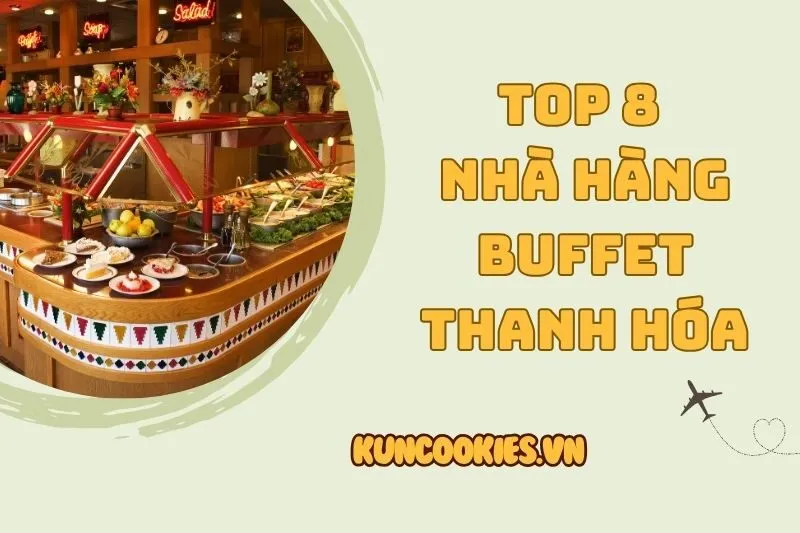 Top 8 Nhà Hàng Buffet Thanh Hóa Ngon Phá Đảo Ai Cũng Phải Thử 2025