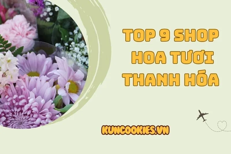 Top 9 Cửa hàng hoa tươi Thanh Hóa đẹp và chất lượng nhất 2025