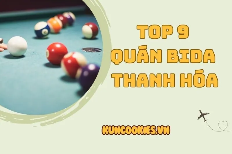 Top 9 Quán Bida Thanh Hóa 2025 Chất Lượng Cho Người Yêu Thể Thao