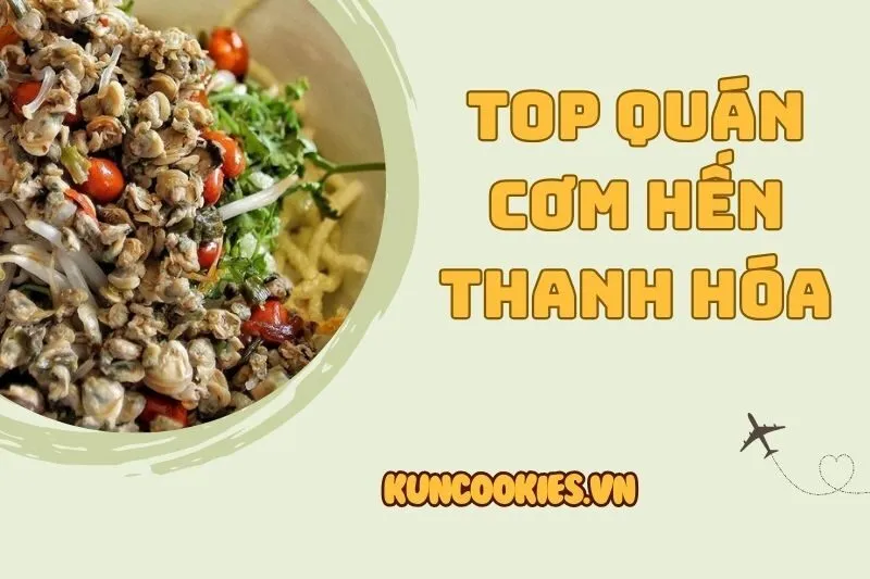 Top quán cơm hến Thanh Hóa ngon, chuẩn vị Huế 2025
