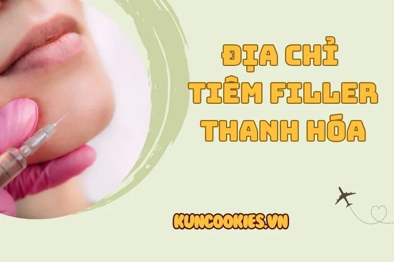 Địa chỉ tiêm filler Thanh Hóa 2025 – Top 6 thẩm mỹ viện uy tín