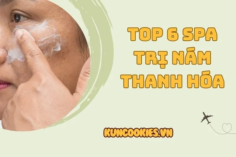 Địa chỉ trị nám Thanh Hóa 2025 - Top 6 spa uy tín và hiệu quả