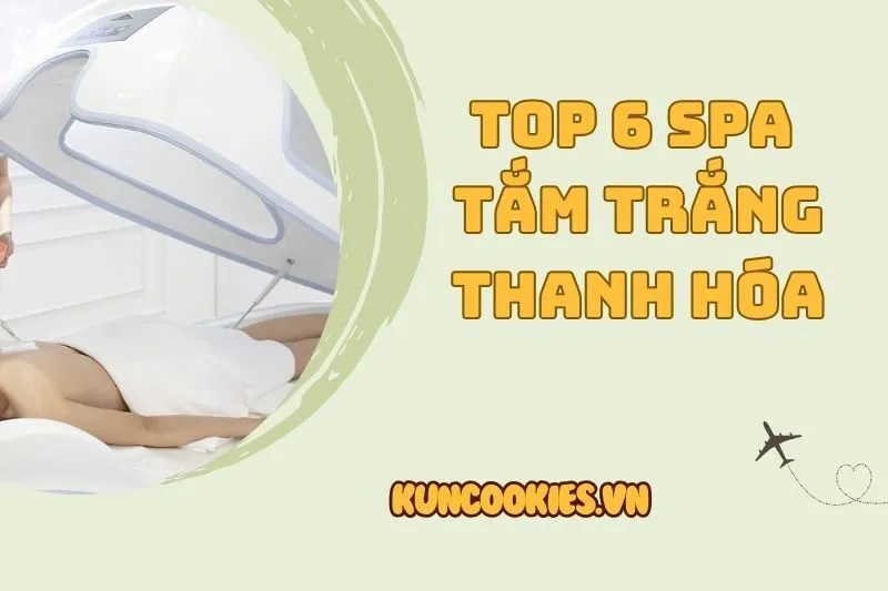 Spa tắm trắng Thanh Hóa 2025 - Top 6 địa chỉ uy tín nhất